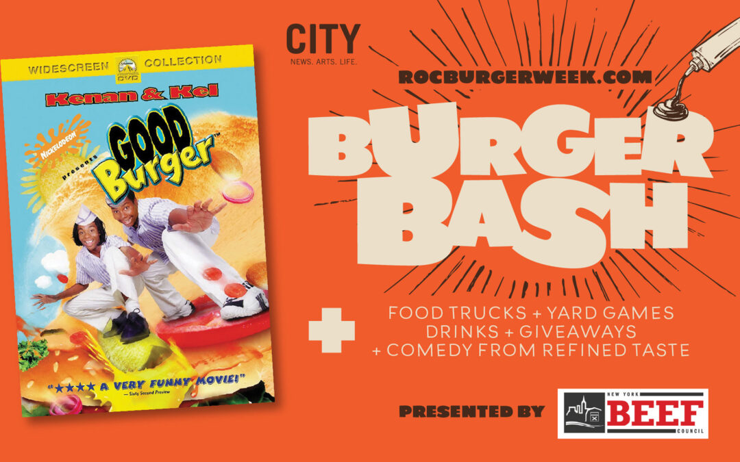 CITY’s Burger Bash + “Good Burger” – July 21, 2022