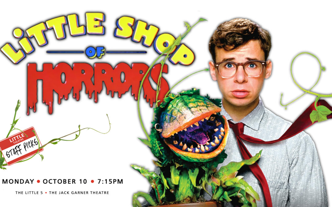 Little Shop of Horrors – Oct 10, 2022