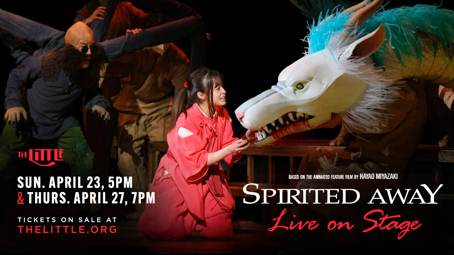 Spirited Away Live on Stage Apr 23 + 27 The Little Theatre
