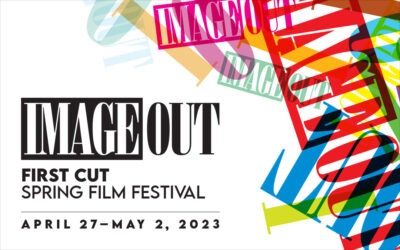 ImageOut “First Cut” Spring Festival – Apr 27-May 2, 2023