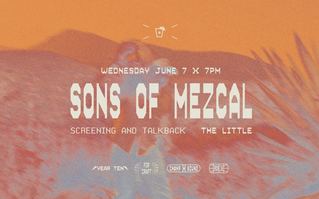 Sons of Mezcal: Screening + Talkback – Jun 7