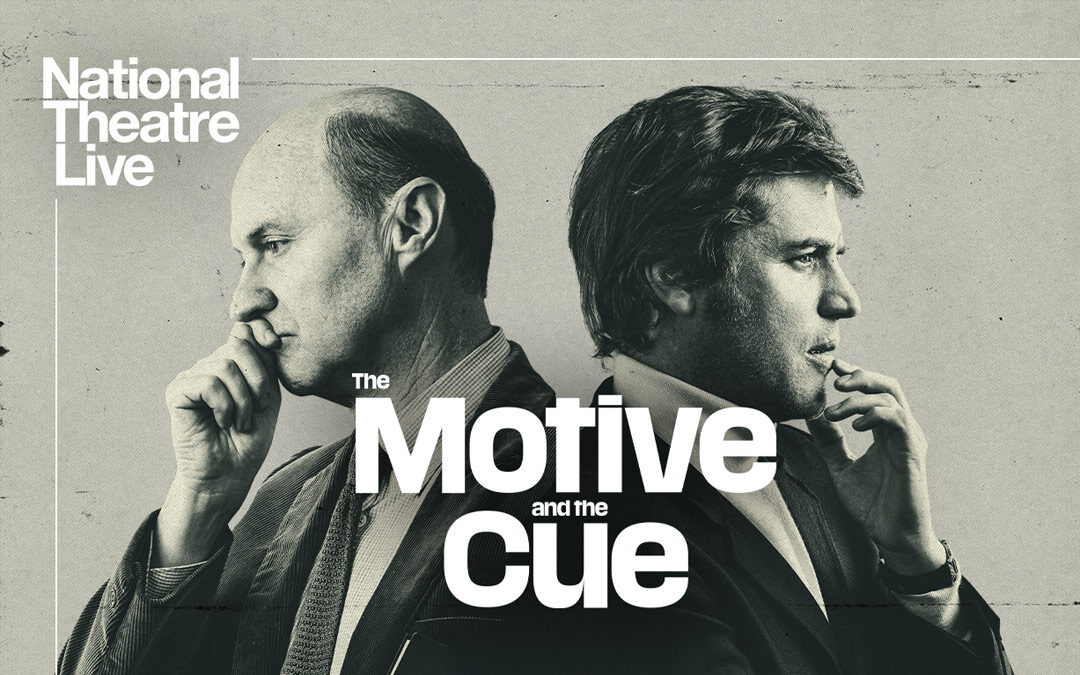 The Motive and the Cue – Apr. 20 & 28