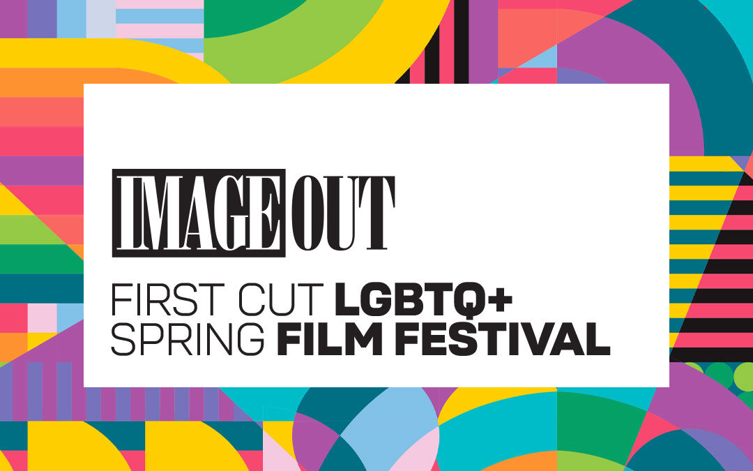 ImageOut “First Cut” Spring Festival – Apr. 25-28
