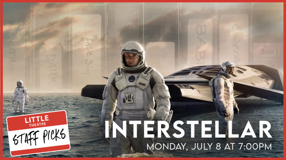 Interstellar – July 8 | The Little Theatre