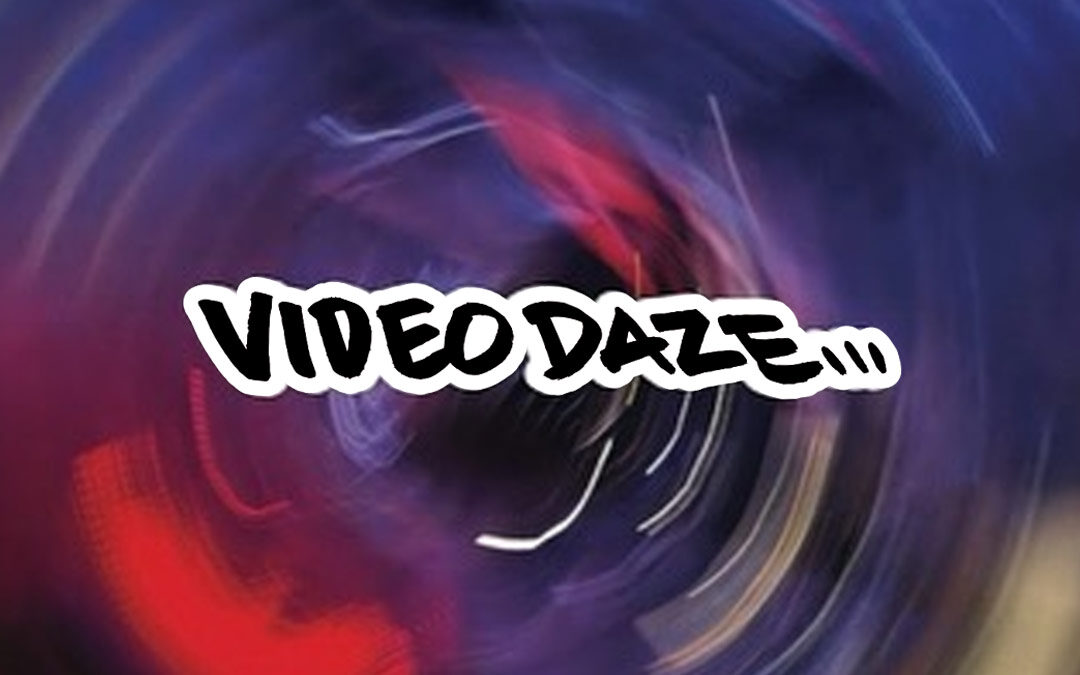 Video Daze – Sept. 28