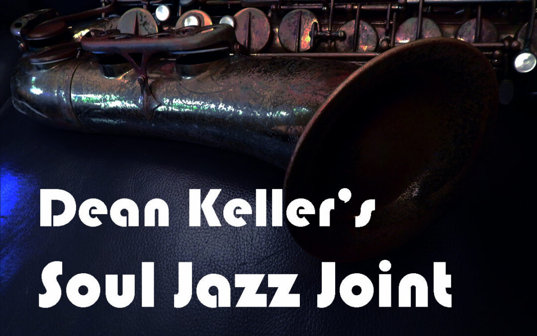 Dean Keller’s Soul Jazz Joint :: Saturday, Sept. 19