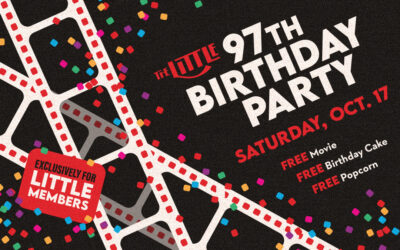 The Little’s 97th Birthday Party! (Members Only!) – Oct. 17, 2026